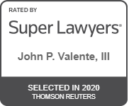 Selected in 2020 by Thomson Reuters for Super Lawyers — John P. Valente, III
